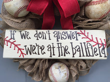 Baseball Wreath, If We Don't Answer We're At The Ballfield Baseball Burlap Wreath