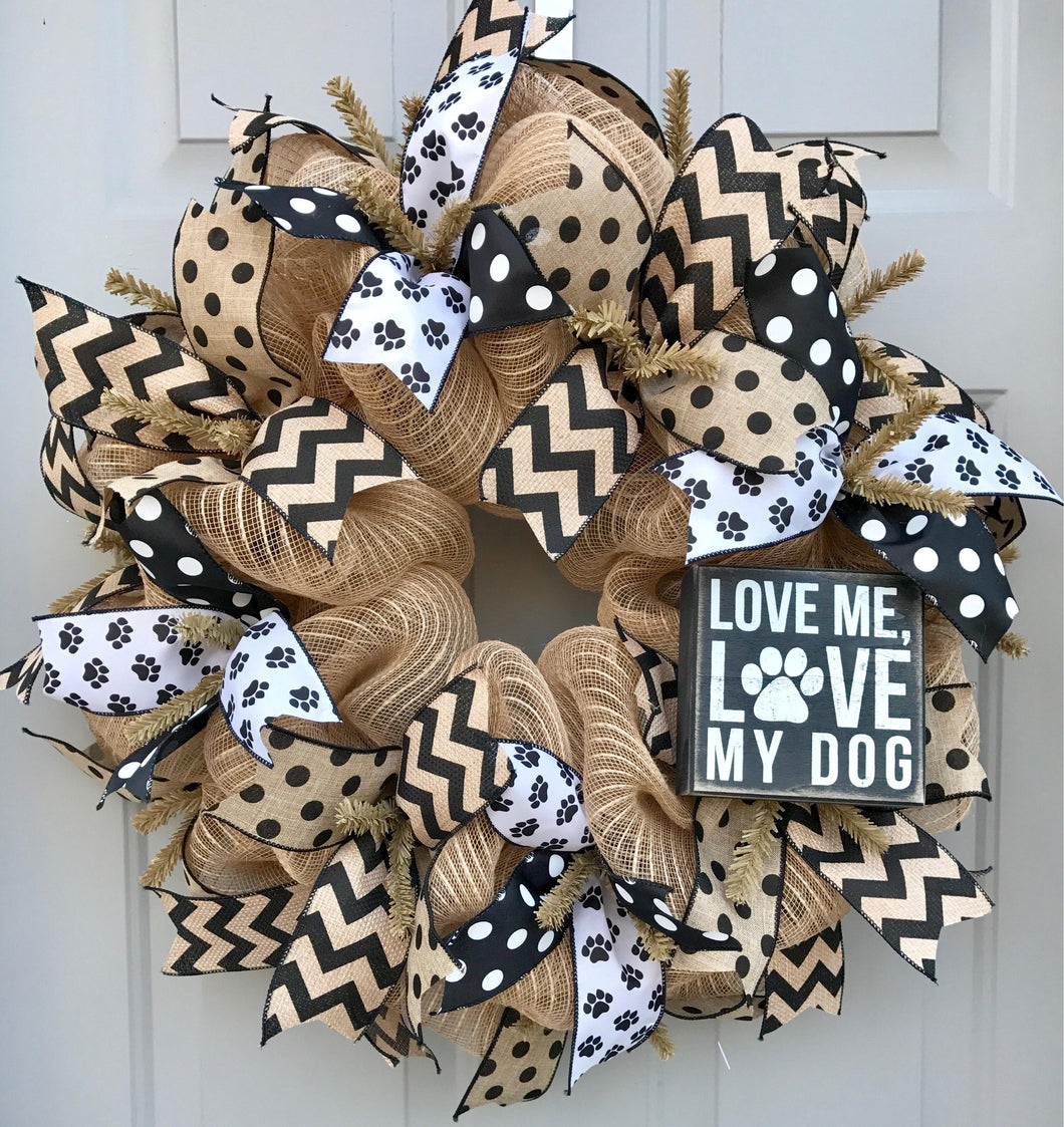 Love Me Love My Dog, Dog Wreath, Pet Wreath, Burlap Deco Mesh Wreath