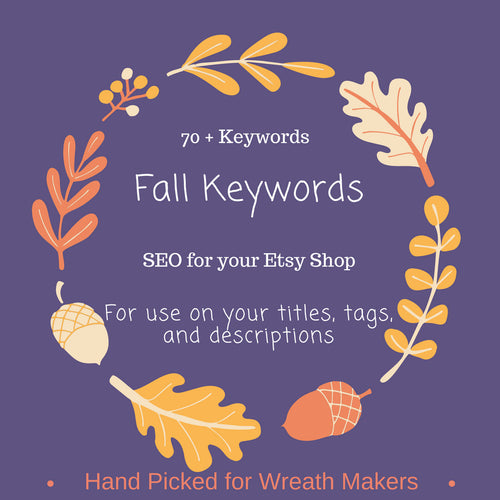 Fall Keywords, Fall SEO, SEO Keywords, Etsy Help, Etsy SEO, Etsy Keywords, Wreath Keywords, Thanksgiving Keywords