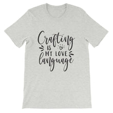 Crafting is My Love Language, Craft T-Shirt, Crafting Tee, Short-Sleeve Unisex T-Shirt