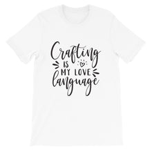 Crafting is My Love Language, Craft T-Shirt, Crafting Tee, Short-Sleeve Unisex T-Shirt