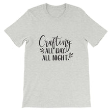 Crafting All Day All Night, Crafters Shirt, Short-Sleeve Unisex T-Shirt