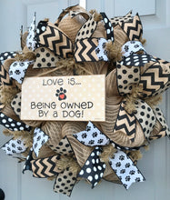 Love is Being Owned By A Dog Black and Brown Burlap Deco Mesh Wreath, Pet Decor
