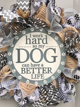 Dog Wreath for Front Door, Pet Lover Gift, I Work Hard So My Dog Can Have A Better Life, Funny Dog Decor