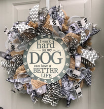 Dog Wreath for Front Door, Pet Lover Gift, I Work Hard So My Dog Can Have A Better Life, Funny Dog Decor