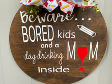 Beware Bored Kids and a Day Drinking Mom Inside, Funny Sarcastic Door Hanger, Virtual Learning Homeschool Wreath for Front Door