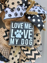 Love Me Love My Dog, Dog Wreath, Pet Wreath, Burlap Deco Mesh Wreath