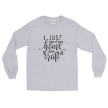 Crafting T-Shirt, Wreath Shirt, BeautifulMesh Shirt, I Just Want To Stay Home and Craft Long Sleeve T-Shirt