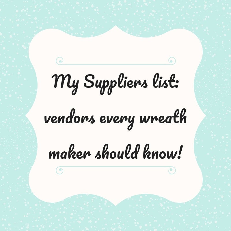 Wreath Supplier List, Ribbon Supply Information, Favorite Vendors Listing