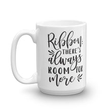 Ribbon: There's always room for more, crafty mug, funny sayings mug, BeautifulMesh mug