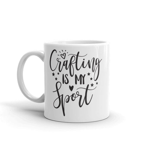 Crafting is My Sport Mug, Crafty mug, Funny Mug Sayings