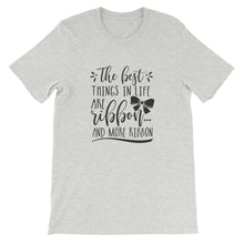 The Best Things In Life Are Ribbon And More Ribbon, Crafting Shirt, Crafters T-Shirt, Short-Sleeve Unisex T-Shirt