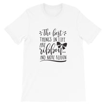 The Best Things In Life Are Ribbon And More Ribbon, Crafting Shirt, Crafters T-Shirt, Short-Sleeve Unisex T-Shirt