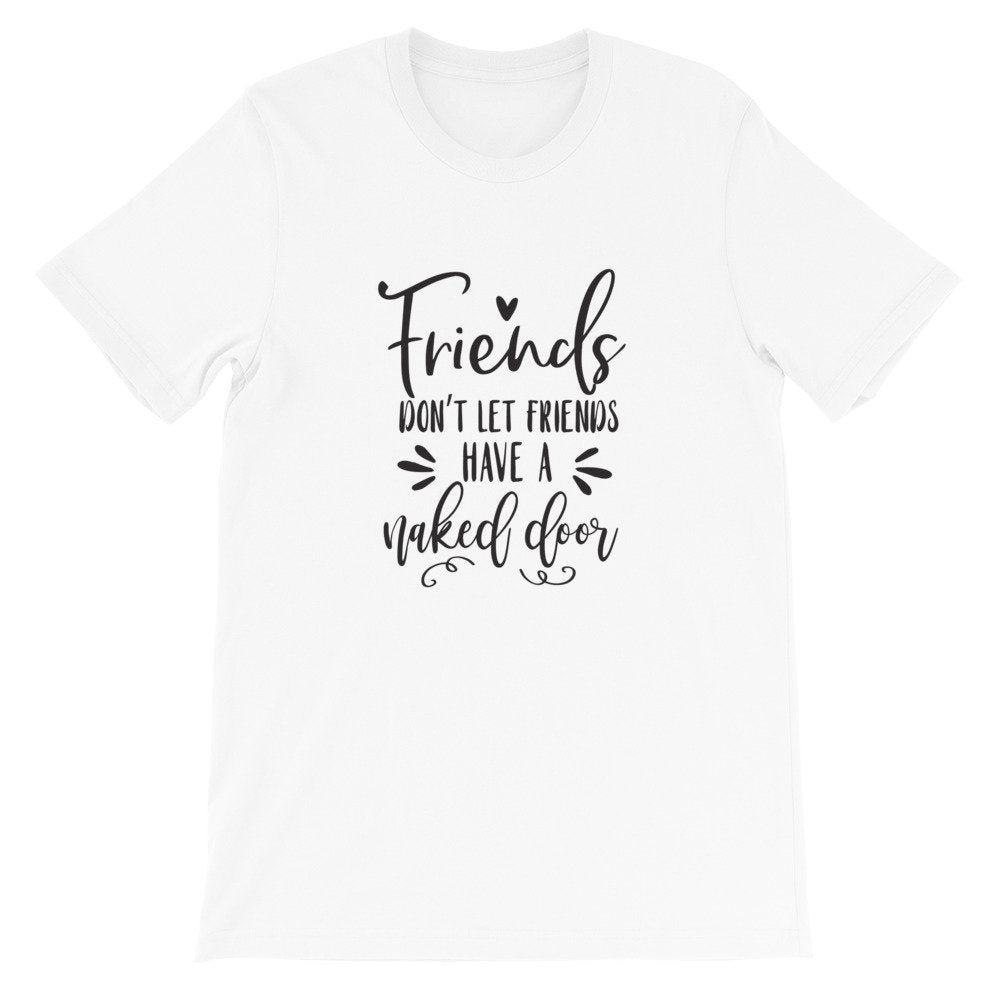 Wreath Shirt, Friends Don't Let Friends Have a Naked Door, Crafters Tee, Short-Sleeve Unisex T-Shirt