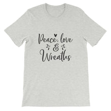 Peace Love And Wreaths, Crafting Shirt, Crafters Tee, Short-Sleeve Unisex T-Shirt