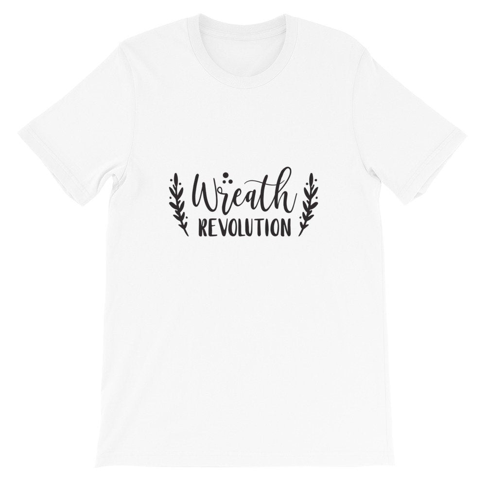 Wreath Revolution, Crafters Shirt, Crafting Tee, Short-Sleeve Unisex T-Shirt