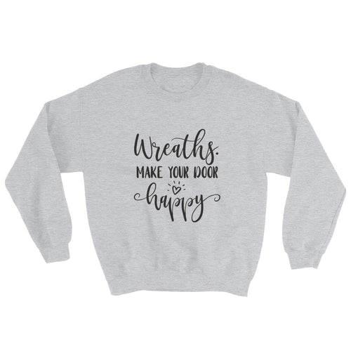 Craft Show Sweatshirt, Wreaths Make Your Door Happy, Crafting Shirt