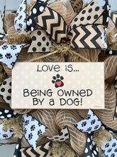Love is Being Owned By A Dog Black and Brown Burlap Deco Mesh Wreath, Pet Decor