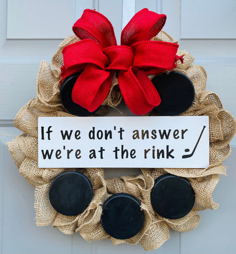 Hockey Wreath, Sports Wreath, If We Don't Answer We're At The Rink Burlap Wreath, Boys Room Decor