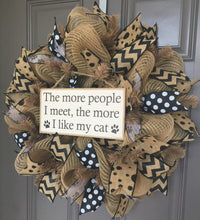 The More People I Meet The More I Like My Cat Black and Brown Burlap Deco Mesh Wreath